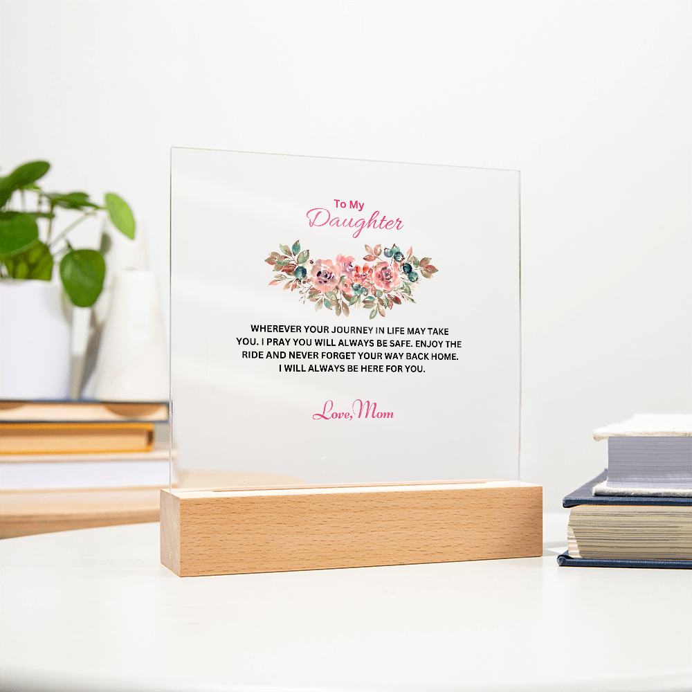 Keepsake Acrylic Bundle: To My Daughter - Wherever Your Journey May Take You